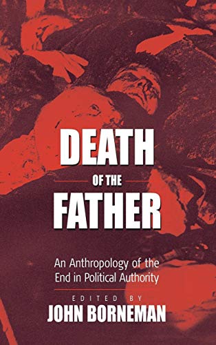 9781571811110: Death of the Father: An Anthropology of the End in Political Authority