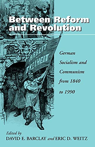 Beispielbild fr Between Reform and Revolution: German Socialism and Communism from 1840 to 1990 zum Verkauf von HPB-Ruby