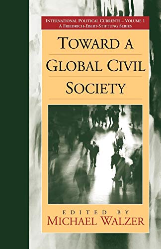 Toward a Global Civil Society (9781571811387) by Nardin, Terry; Nielsen, Jean; Cohen, Jean; Selznick, Philip; Pinkard, Terry; Galston, William; Etzioni, Amitai; Elshtain, Jean; Kallscheuer, Otto;...