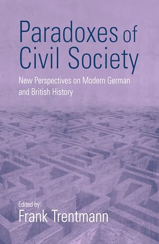 9781571811424: Paradoxes of Civil Society: New Perspectives on Modern German and British History: 0