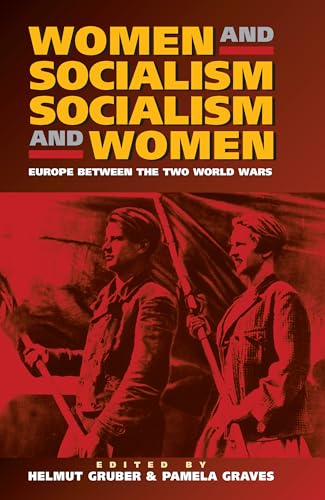 Stock image for Women and Socialism - Socialism and Women: Europe Between the World Wars for sale by Labyrinth Books