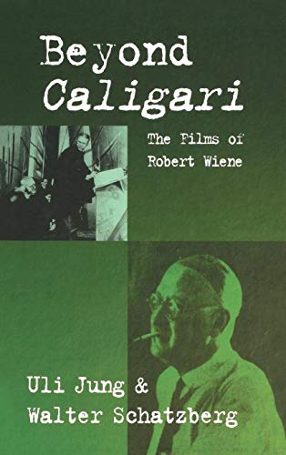 Stock image for Beyond Caligari - The Films of Robert Wiene for sale by Jeff Stark