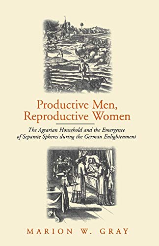 9781571811721: Productive Men and Reproductive Women: The Agrarian Household and the Emergence of Separate Spheres during the German Enlightenment