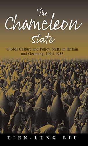 Stock image for The Chameleon State: Global Culture and Policy Shifts in Britain and Germany, 1914-1933 for sale by Priceless Books