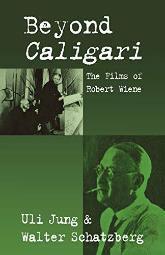 Beispielbild fr Beyond Caligari: The Films of Robert Wiene. zum Verkauf von Powell's Bookstores Chicago, ABAA