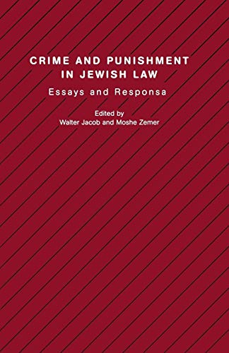 Crime and Punishment in Jewish Law: Essays and Responsa (Studies in progressive Halakhah)