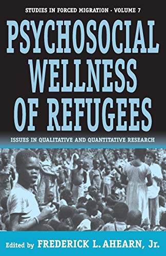 9781571812056: The Psychosocial Wellness of Refugees: Issues in Qualitative and Quantitative Research (Forced Migration, 7)