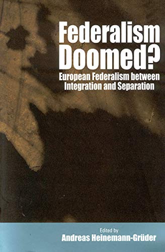 9781571812063: Federalism Doomed?: European Federalism between Integration and Separation