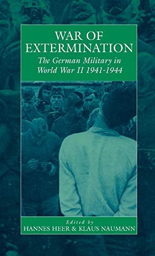 9781571812322: War of Extermination: The German Military in World War Ii, 1941-1944