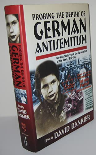 Stock image for Probing the Depths of German Antisemitism: German Society and the Persecution of the Jews, 1933-1941 for sale by HPB-Red