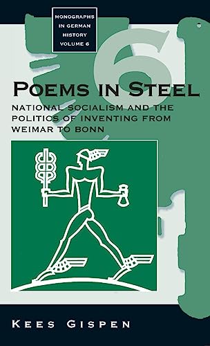 Beispielbild fr Poems in Steel: National Socialism and the Politics of Inventing from Weimar to Bonn (Monographs in German History, V. 6) zum Verkauf von Buchpark