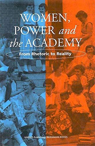 Beispielbild fr WOMEN, POWER AND THE ACADEMY : FROM RHETORIC TO REALITY. zum Verkauf von Cambridge Rare Books