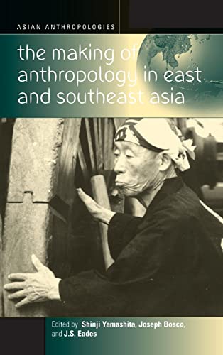 9781571812582: The Making of Anthropology in East and Southeast Asia (3) (Asian Anthropologies, 3)