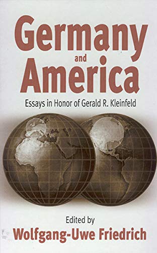 Beispielbild fr Germany and America: Essays in Honor of Gerald R. Kleinfeld zum Verkauf von PlumCircle