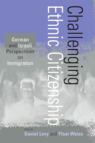 Imagen de archivo de Challenging Ethnic Citizenship: German and Israeli Perspectives on Immigration a la venta por Wonder Book