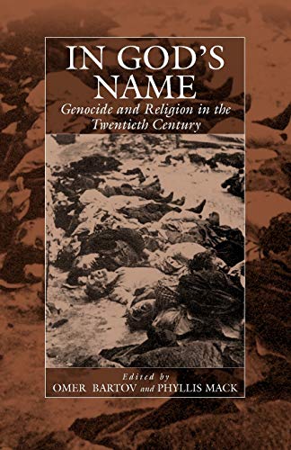 Imagen de archivo de In God's Name: Genocide and Religion in the Twentieth Century (War and Genocide) a la venta por Half Price Books Inc.