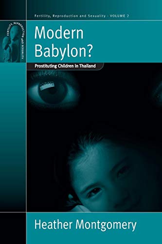 9781571813183: Modern Babylon?: Prostituting Children in Thailand: 2 (Fertility, Reproduction and Sexuality: Social and Cultural Perspectives, 2)