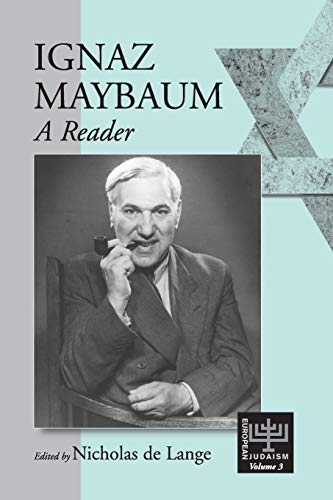 Beispielbild fr Ignaz Maybaum: A Reader: 3 (European Judaism) zum Verkauf von WorldofBooks