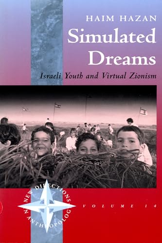 Imagen de archivo de Simulated Dreams Zionist Dreams for Israeli Youth 14 New Directions in Anthropology, 14 a la venta por PBShop.store US