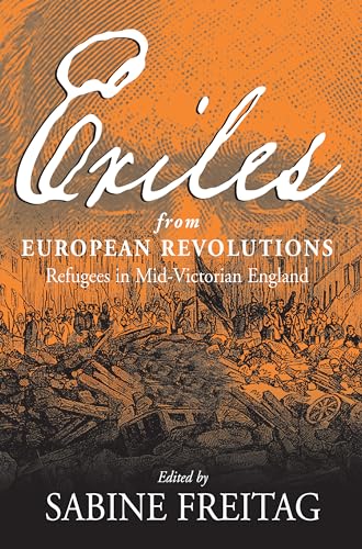 Stock image for Exiles from European Revolutions: Refugees in Mid-Victorian England for sale by Ergodebooks