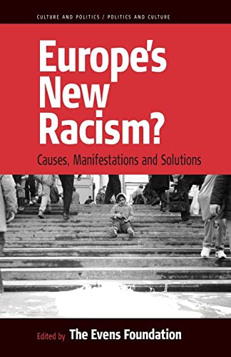 9781571813336: Europe's New Racism: Causes, Manifestations, and Solutions: 1 (Culture and Politics/Politics and Culture, 1)