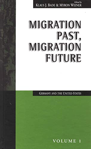 9781571814074: Migration Past, Migration Future: Germany and the United States: 1 (Migration & Refugees, 1)
