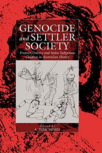Stock image for Genocide and Settler Society Frontier Violence and Stolen Indigenous Children in Australian History 6 War and Genocide, 6 for sale by PBShop.store US