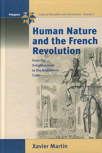 Stock image for Human Nature and the French Revolution From the Enlightenment to the Napoleonic Code 3 Polygons Cultural Diversities and Intersections, 3 for sale by PBShop.store US