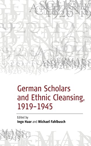 9781571814357: German Scholars And Ethnic Cleansing 1919-1945