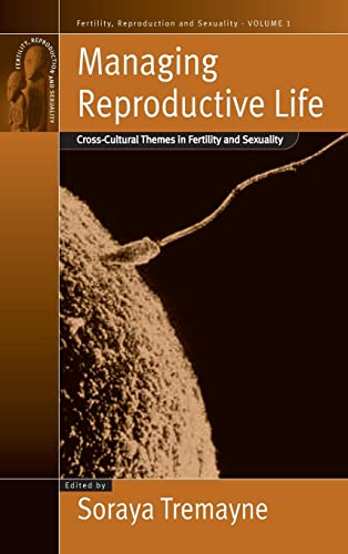 Stock image for Managing Reproductive Life: Cross-Cultural Themes in Fertility and Sexuality (1) (Fertility, Reproduction and Sexuality: Social and Cultural Perspectives, 1) for sale by Bestsellersuk