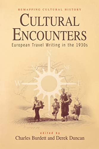 Cultural Encounters: European Travel Writing in the 1930s. - ed. Charles Burdett & Derek Duncan