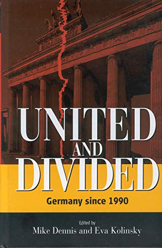 Imagen de archivo de United and Divided: Germany Since 1990 a la venta por ThriftBooks-Atlanta