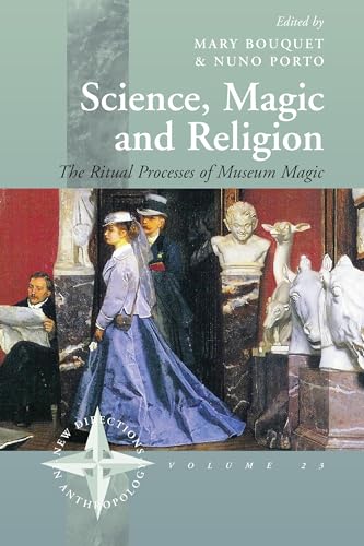 SCIENCE, MAGIC & RELIGION: THE RITUAL PROCESSES OF MUSEUM MAGIC.