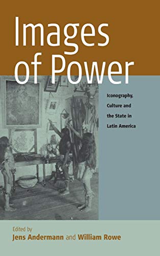 Beispielbild fr Images of Power: Iconography, Culture and the State in Latin America: 2 (Remapping Cultural History, 2) zum Verkauf von WorldofBooks