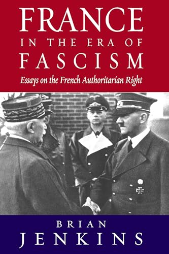 Beispielbild fr France in the Era of Fascism: Essays on the French Authoritarian Right (17) zum Verkauf von WorldofBooks