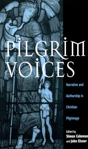 Beispielbild fr Pilgrim Voices: Narrative & Authorship in Christian Pilgrimage. zum Verkauf von Powell's Bookstores Chicago, ABAA