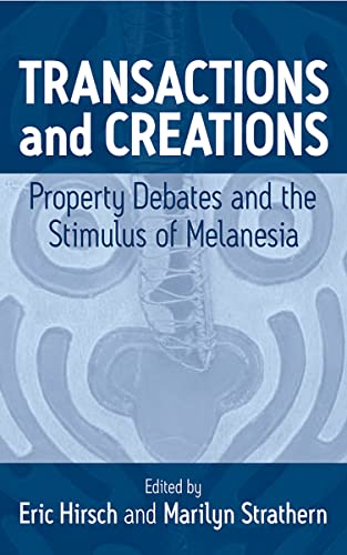 Imagen de archivo de Transactions and Creations: Property Debates and the Stimulus of Melanesia a la venta por N. Fagin Books