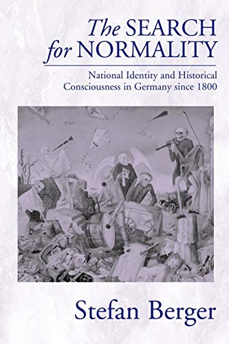 Stock image for The Search for Normality: National Identity and Historical Consciousness in Germany Since 1800 for sale by ThriftBooks-Dallas