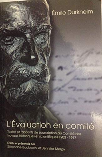 Beispielbild fr L'Evaluation en Comit�: A Textes et rapports de souscription au Comit� destravaux historiques et scientifiques, 1903-1917 zum Verkauf von Powell's Bookstores Chicago, ABAA