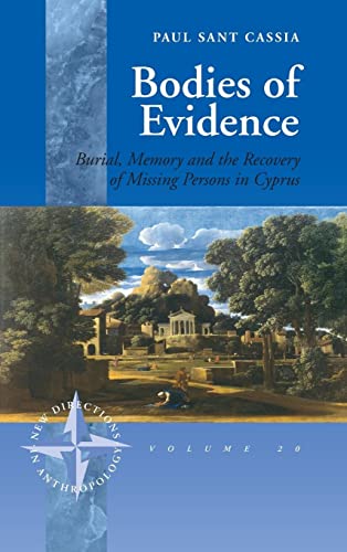 Beispielbild fr Bodies of Evidence: Burial, Memory and the Recovery of Missing Persons in Cyprus (New Directions in Anthropology) zum Verkauf von BargainBookStores