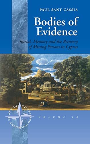 Stock image for Bodies of Evidence: Burial, Memory and the Recovery of Missing Persons in Cyprus (New Directions in Anthropology) for sale by BargainBookStores