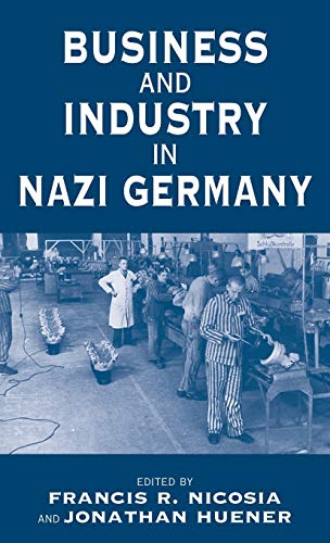 Stock image for Business and Industry in Nazi Germany (Vermont Studies on Nazi Germany and the Holocaust) for sale by JuddSt.Pancras