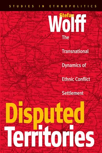 Stock image for Disputed Territories: The Transnational Dynamics of Ethnic Conflict Settlement for sale by ThriftBooks-Dallas