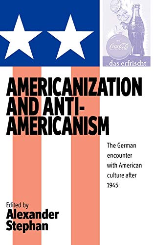 Beispielbild fr Americanization and Anti-Americanism : The German Encounter with American Culture After 1945 zum Verkauf von Better World Books
