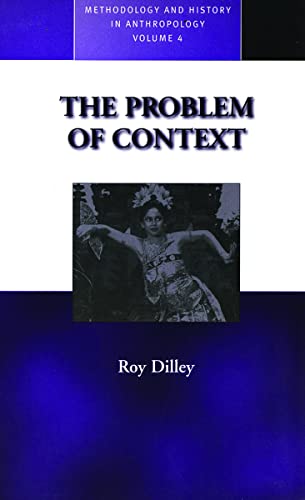 9781571817006: The Problem of Context: Perspectives from Social Anthropology and Elsewhere (Methodology & History in Anthropology, 4)