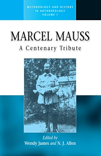 Imagen de archivo de Marcel Mauss: A Centenary Tribute (1) (Methodology & History in Anthropology, 1) a la venta por Bestsellersuk