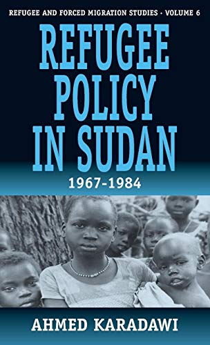 Refugee Policy in Sudan 1967-1984 (Forced Migration, 6) (9781571817082) by Woodward, Peter