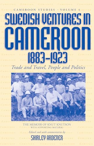 Stock image for Swedish Ventures in Cameroon, 1883-1923: Trade and Travel, People and Politics (Cameroon Studies) for sale by Midtown Scholar Bookstore