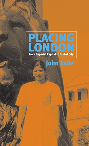 9781571817365: Placing London: From Imperial Capital to Global City (0)
