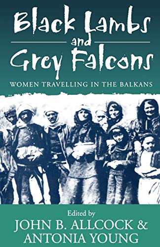Stock image for Black Lambs and Grey Falcons: Women Travelling in the Balkans for sale by WorldofBooks